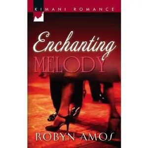 USED-Enchanting Melody (Kimani Romance) by Robyn Amos (Unknown)