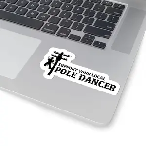 Support Your Local Pole Dancer Kiss-Cut Stickers - Unique Vinyl Decals for Dance Enthusiasts