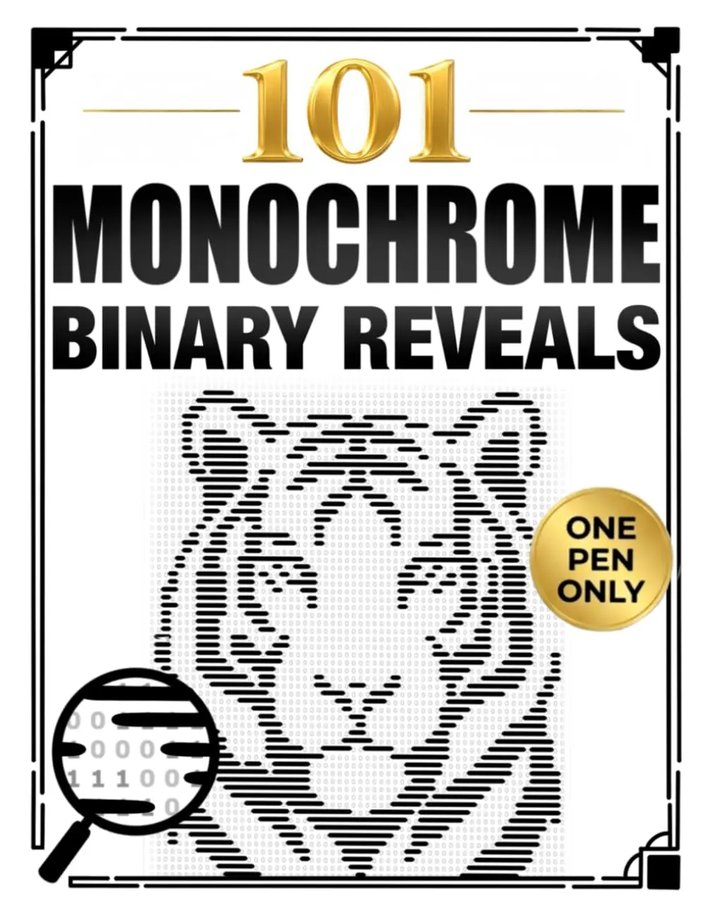 101 Monochrome Binary Reveals: One Pen Color by Number Puzzle Book for Adults with Hidden Black-and-White Images