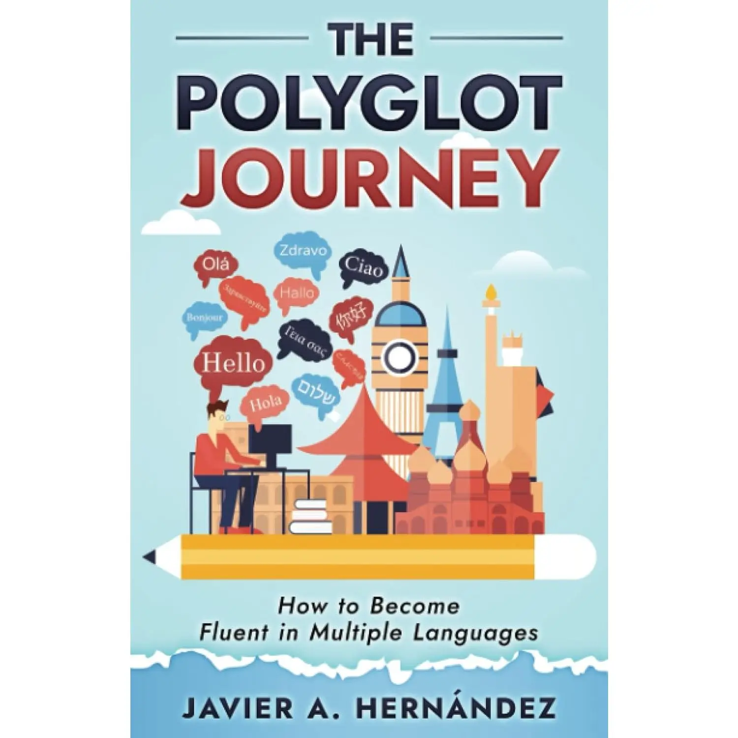 The Polyglot Journey: How to Become Fluent in Multiple Languages