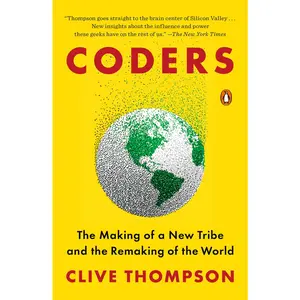 USED-Coders: The Making of a New Tribe and the Remaking of the World by Thompson, Clive (Paperback)