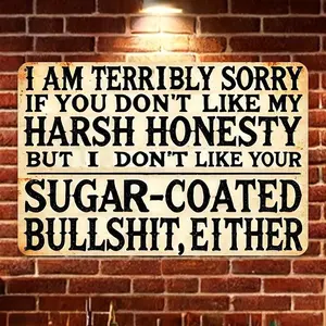 Funny Metal Sign "If You Don't Like My Honesty, I'm Sorry But I Don't Like Your Sugar Coated BS Either" Vintage Sarcasm Wall Art, Suitable For Home, Garage, Cafe, Random Style,Home Decor ,Room Decor,Wall Decor