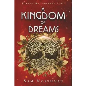 USED-A Kingdom of Dreams (Viking Bloodlines Saga) by Sam Northman (Paperback)