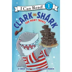 Clark the Shark: Too Many Treats: A Funny Self-Control Story About Temptation for Children (Ages 4-8) (I Can Read Level 1)
