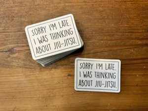 Sorry I'm Late I Was Thinking About Jiu-Jitsu Sticker - BJJ Vinyl Decal
