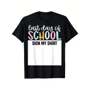 Last Day Of School Autograph Sign My Shirt Cute Teacher Boys Girls T-Shirt for Boys Soft Fabric, Breathable, Comfortable Short Sleeve Tees Perfect for Boys Shirts Boy Girl Best Gift