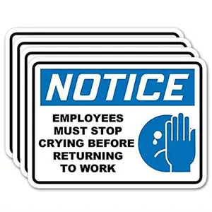 4 PCS  Stickers -Notice: Employees Must Stop Crying Before Returning to Work Decal Sticker