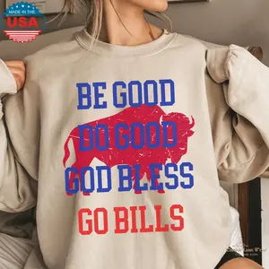 Josh Allen 17 MVP Sweatshirt, Be good, do good, God bless, go Bills" sweatshirt, unisex sweatshirt, Buffalo Football