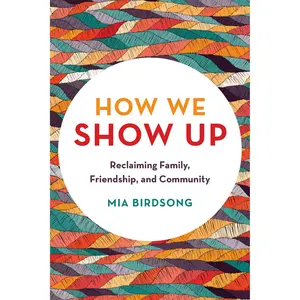 How We Show Up by Mia Birdsong [Paperback Book]