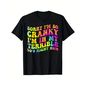 Sorry I'm So Cranky I'm in My Terrible 50's Right Now Men's T-Shirt - 100% Cotton Slightly Elastic Regular Fit Casual Summer Tee with Bold Colorful Letter Print, S-XXXL, Humorous Clothing |   Nostalgic Fashion |   Breathable Fabric