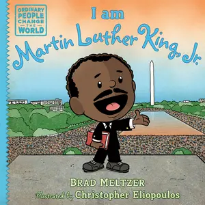 I Am Martin Luther King, Jr. -- Brad Meltzer - Hardcover