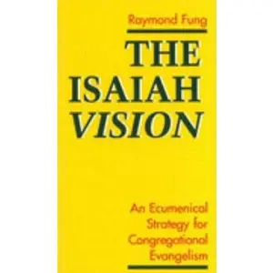 USED-The Isaiah Vision: An Ecumenical Strategy for Congregational Evangelism (Risk Book Series) by Raymond Fung (Paperback)