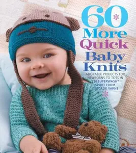 USED-60 More Quick Baby Knits: Adorable Projects for Newborns to Tots in 220 Superwash® Sport from Cascade Yarns (60 Quick Knits Collection) (Paperback)