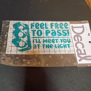 Vehicle Decal - "Feel Free to Pass! I'll Meet You at the Light" Design for Car Decoration