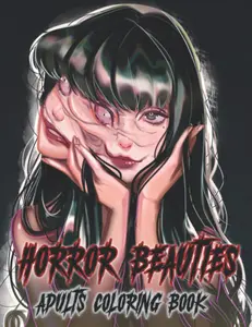 Horror Beauties Coloring Book For Adults: A + 40 High Quality Horror Coloring Pages for Adults Featuring Spine Chilling, Creepy Ladies
