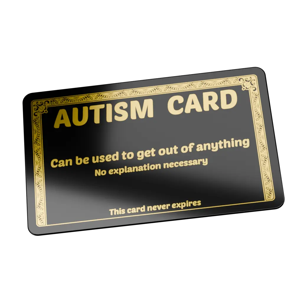 Plastic Gold Autism Card for your wallet - Funny excuse card Plastic Gold Autism Card for your wallet - Funny excuse card