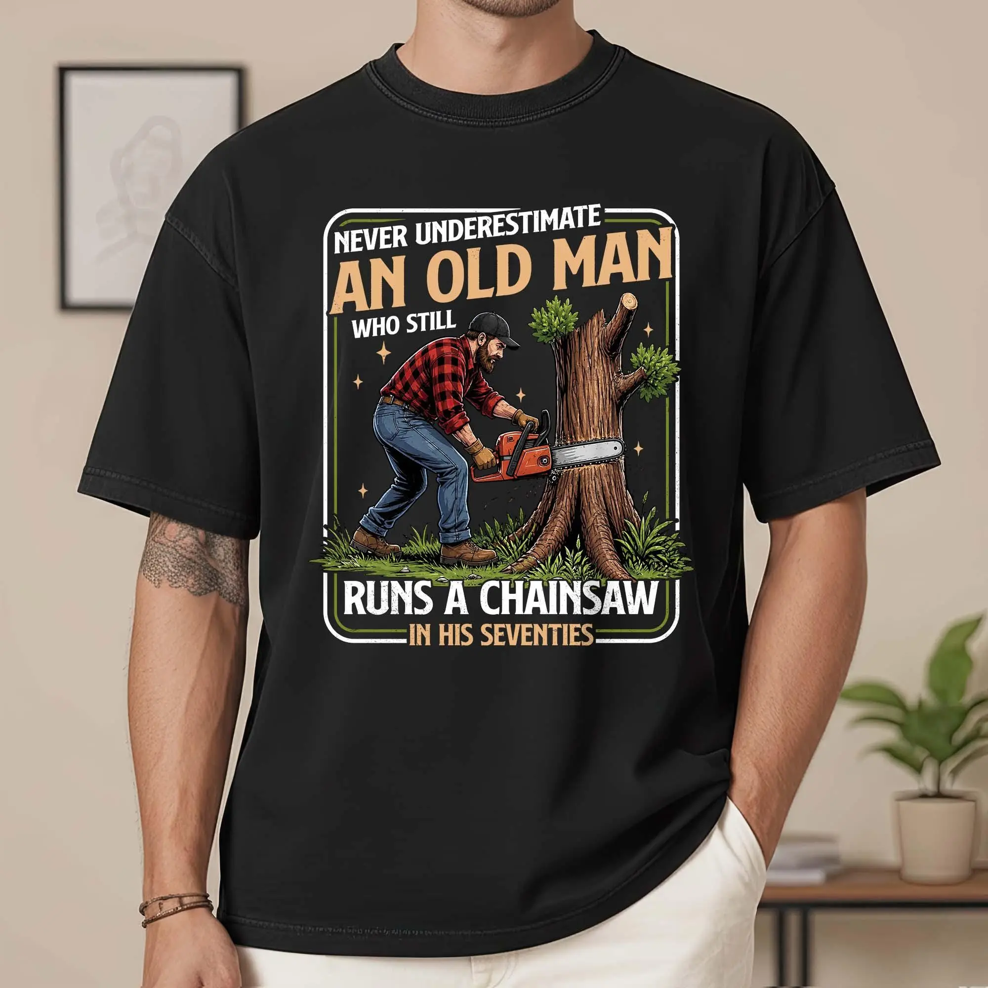 Never Underestimate an Old Man Who Still Runs A Chainsaw in His Seventies shirt, 70s shirts for Mens, Funny Grandpa Gift