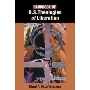 USED-Handbook of U.S. Theologies of Liberation by De La Torre, Miguel (Paperback)