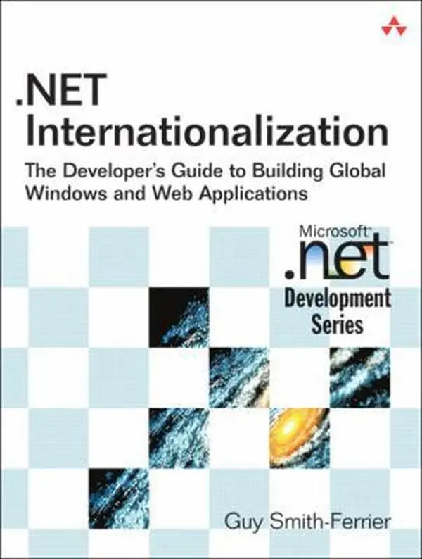 USED-.Net Internationalization: The Developer's Guide to Building Global Windows and Web Applications by Smith-Ferrier, Guy (Paperback)