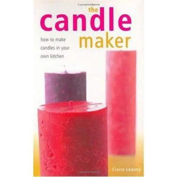 USED Book - The Candle Maker: How to Make Candles in Your Own Kitchen by Claire Leavey (Paperback) - english