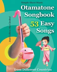 Otamatone Songbook - 53 Easy Songs from Different Countries: Simple Sheet Music - Just Follow the Circles! -- Helen Winter - Paperback