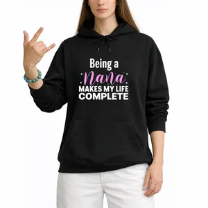 Grandma Graphic Hoodie – Being a Nana Makes Life Complete, Casual and Cozy Long Sleeve