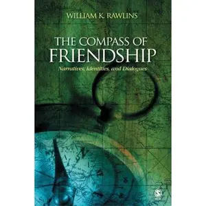USED-The Compass of Friendship: Narratives, Identities, and Dialogues by Rawlins, William K. (Paperback)