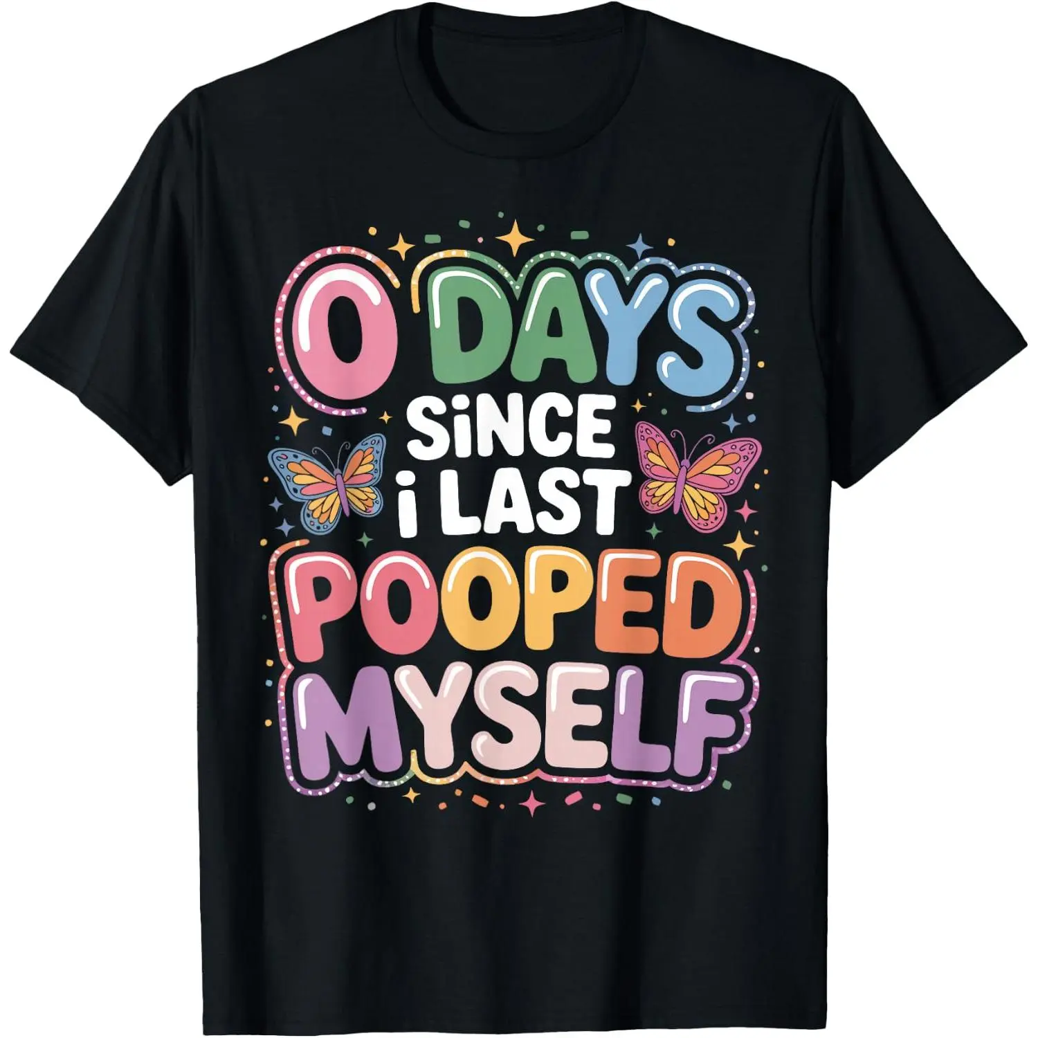 0 Days Since I Last Pooped Myself Meme T-Shirt