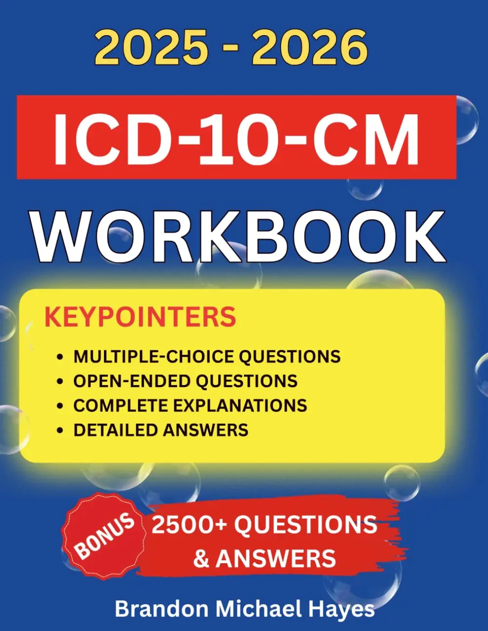 ICD-10-CM Workbook for Coding Students: 2500+ Questions & Answers with Real-World Scenarios, Explained Exercises & Proven Strategies to Ace