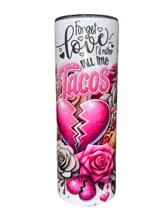 Forget Love I'd Rather Fall For Tacos VDay Valentines Day - 20oz Straight Sublimation Tumbler - Amy's Tumbler Junkies - Your Favorite Tumbler Shop!