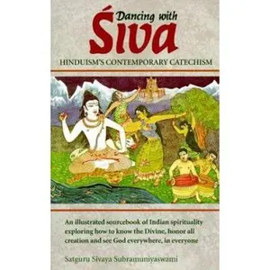 USED-Dancing With Siva : Hinduism's Contemporary Catechism by Subramuniya (Paperback)