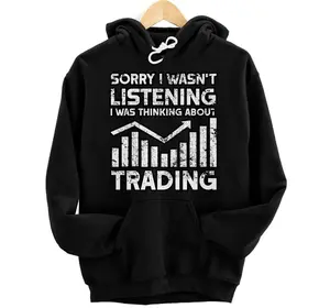 Sorry I wasn't Listening Trader Stock Market Forex Crypto ou Hoodie, Sweatshirt, T-Shirt