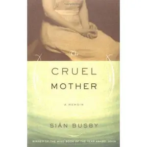 USED-The Cruel Mother: A Memoir by Sian Busby (Paperback)
