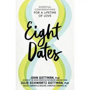 USED-Eight Dates: Essential Conversations for a Lifetime of Love by Gottman, John (Hardcover)