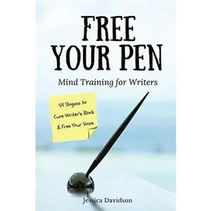 USED-Free Your Pen: Mind Training for Writers (59 Slogans to Cure Writer's Block & Free Your Voice) by Jessica Davidson (Paperback)