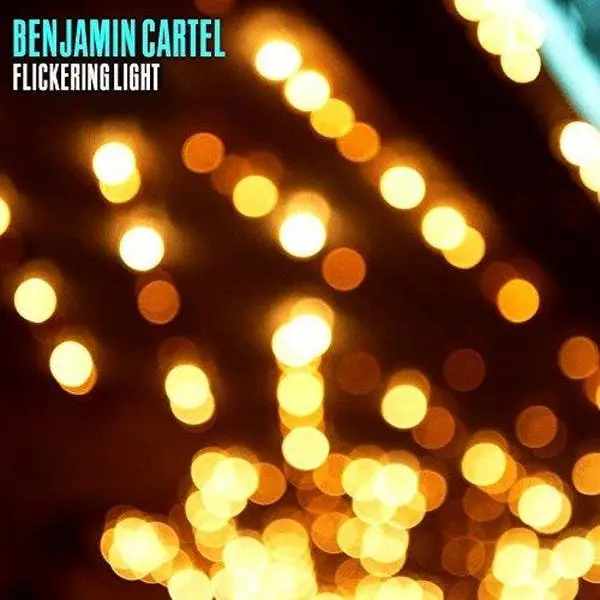 Flickering Light - Benjamin Cartel (Vinyl)