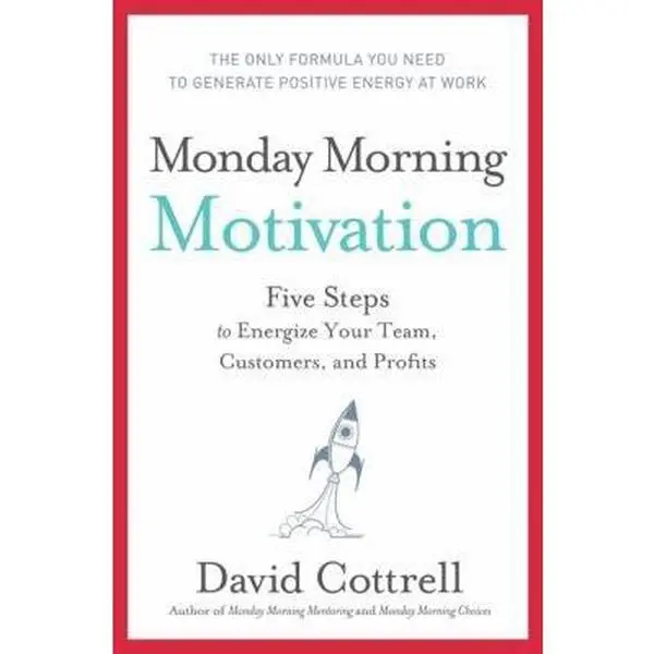 USED Book - Monday Morning Motivation: Five Steps to Energize Your Team, Customers, and Profits by David Cottrell (Hardcover) - english