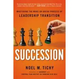 USED-Succession: Mastering the Make-Or-Break Process of Leadership Transition by Tichy, Noel M. (Hardcover)