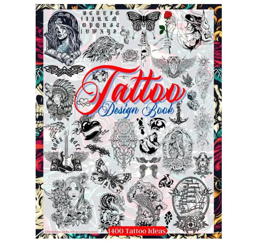 Tattoo Design Book: Over 1400 Tattoo Designs for Real Tattoo Artists, Professionals and Amateurs. Original, Modern Tattoo Designs That Will Inspire ... for Your First Tattoo. (Books for Adults)