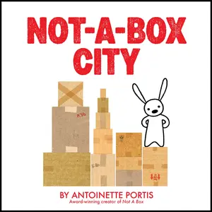 Not-a-Box City (Not a Box) by Antoinette Portis||Antoinette Portis [Hardback Book]
