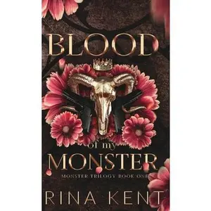 Blood of My Monster: Special Edition Print -- Rina Kent - Hardcover