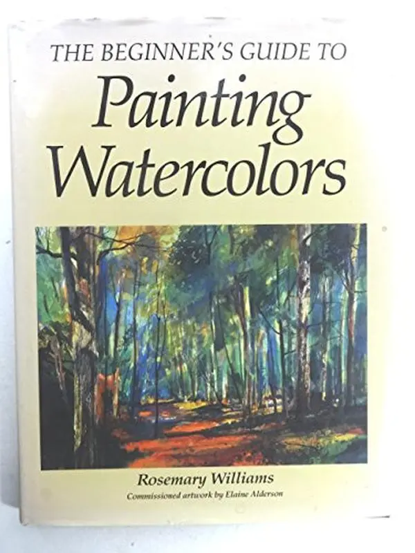 USED-Beginners Guide to Painting With Watercolor by Rosemary Williams (Hardcover)