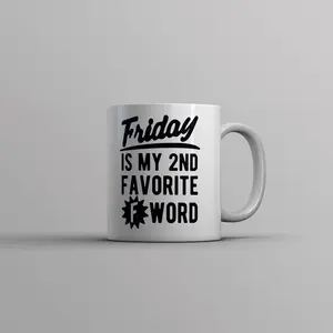 Friday Is My Second Favorite F Word Mug Funny Swearing Cursing Weekend Lovers Cup - 11oz Funny Coffee Mugs Ceramic Printed Drinkware Cup