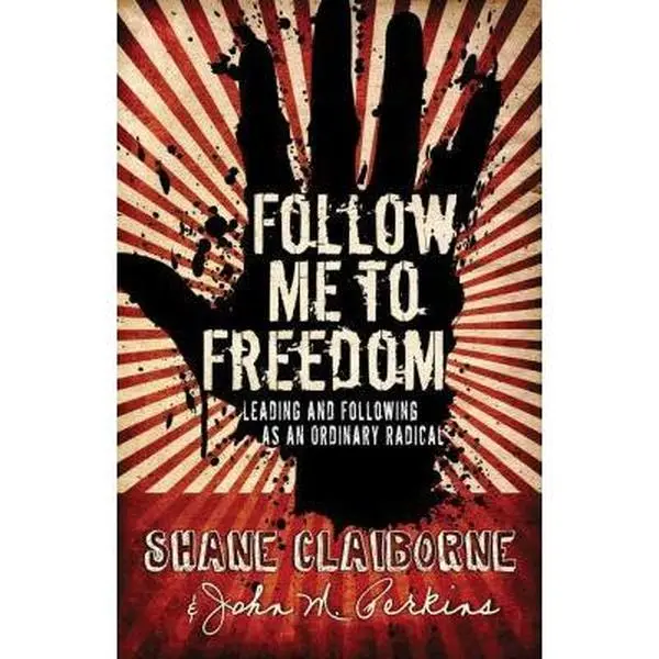 Used Book - Follow Me to Freedom: Leading and Following As an Ordinary Radical by Shane Claiborne (Paperback, English)