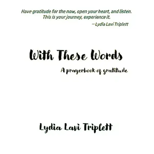 With These Words: A prayerbook of gratitude With These Words: A prayerbook of gratitude