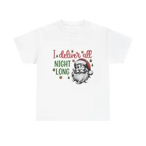 I Deliver All Night Long Santa T-Shirt | Funny Christmas Santa Graphic Tee