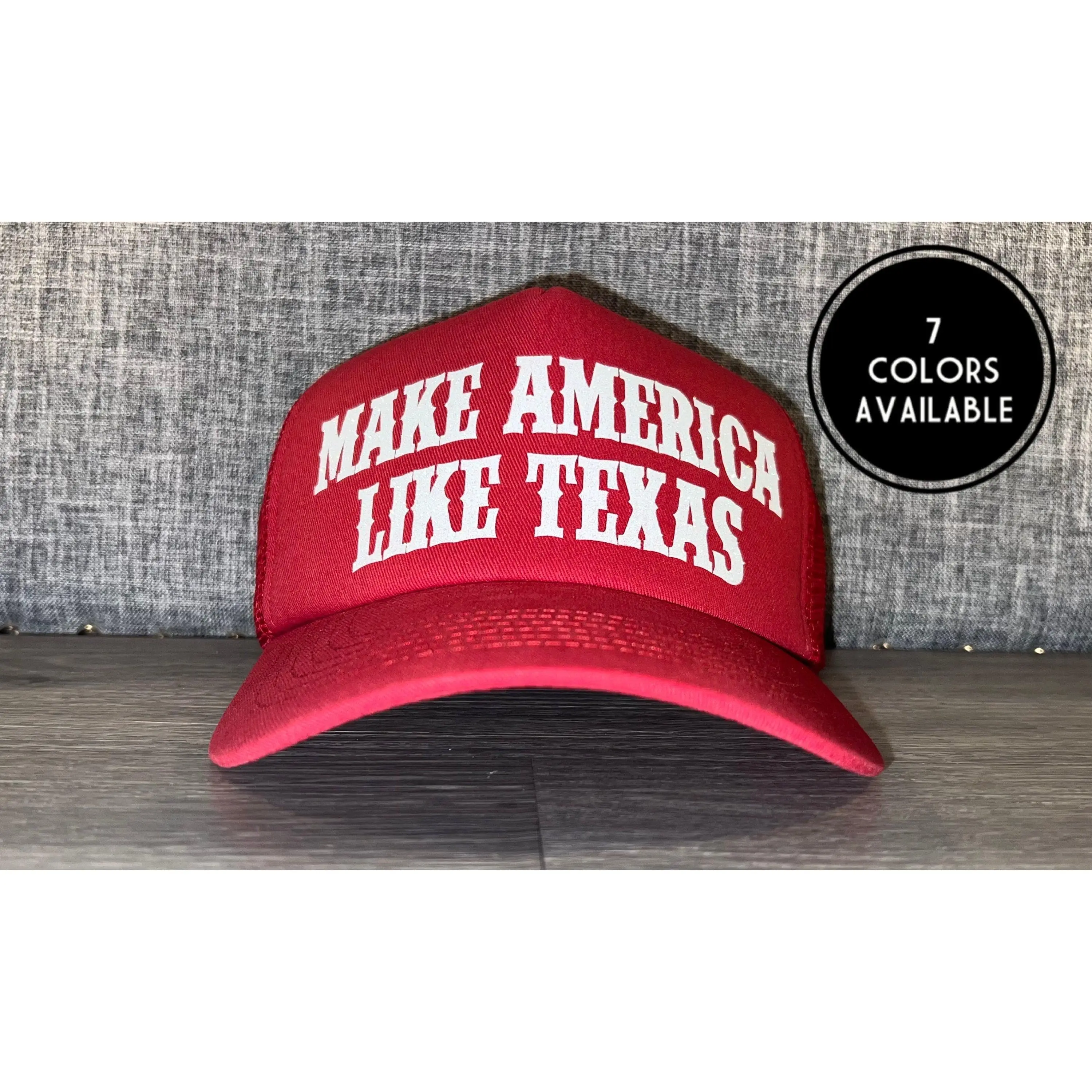Make America Like Texas Trucker Hat