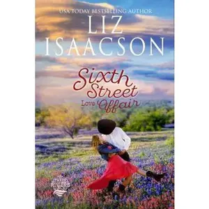 USED-Sixth Street Love Affair (Three Rivers Ranch Romance™) by Liz Isaacson (Paperback)