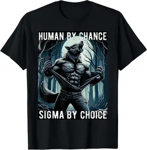 Human By Chance Sigma By Choice Cool Funny Wolf Meme Casual Short Sleeve Cotton T-Shirt