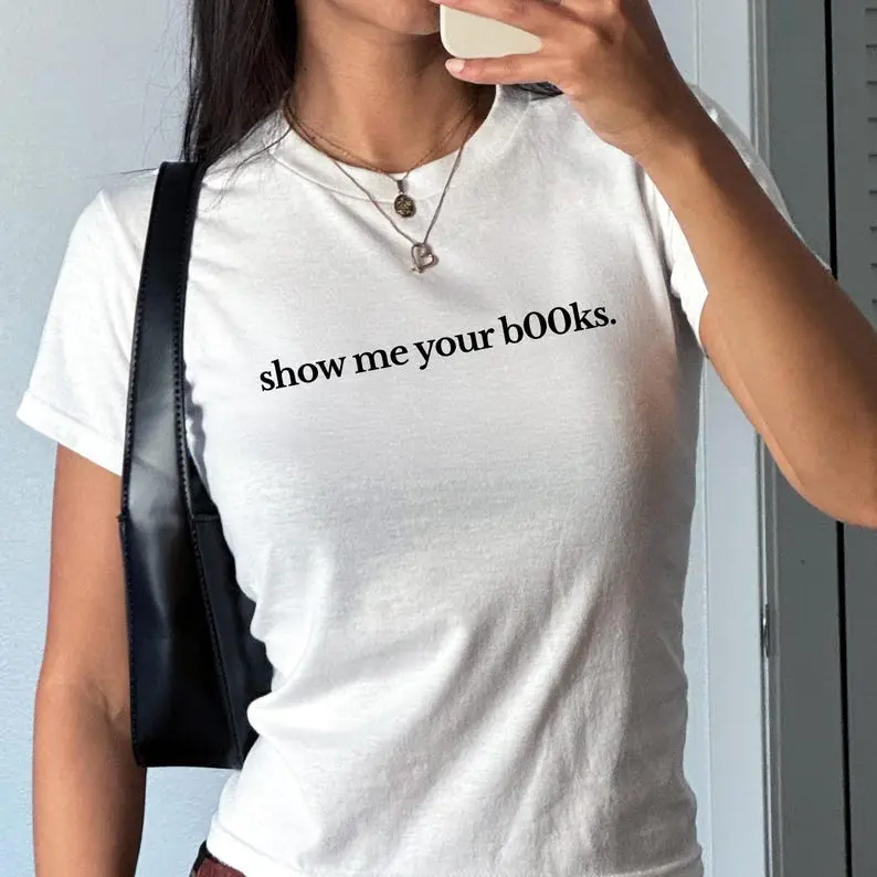 Show me your b00ks Baby Tee, Y2K Aesthetic, Booktok Gifts for Friend,  Hot Girls Read Tee, Vintage Book Tee, Gift For Her